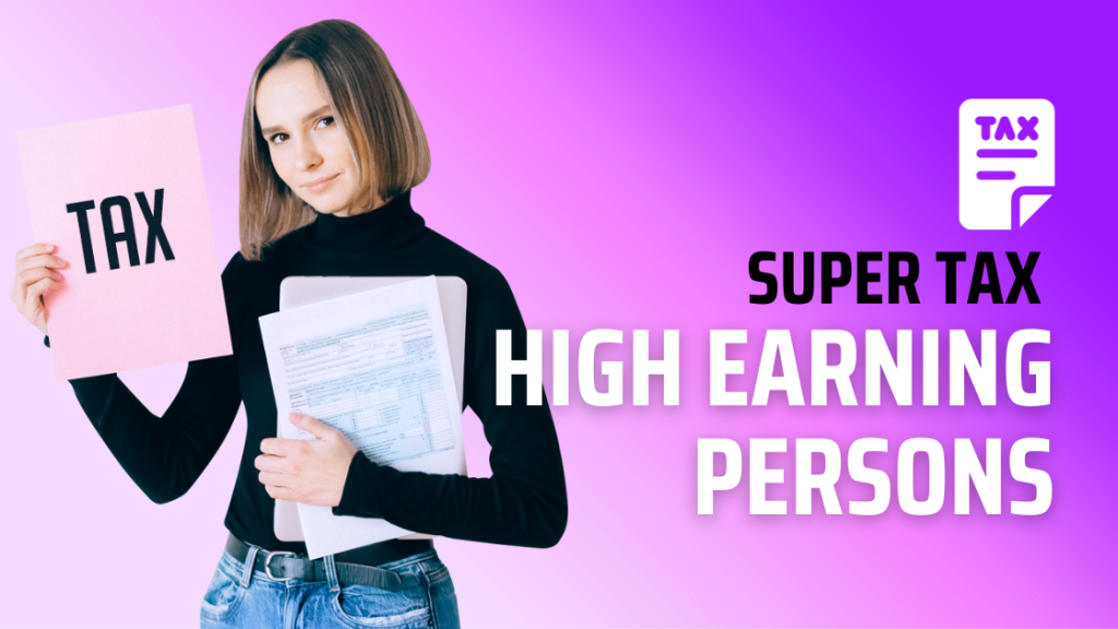 Super Tax on high earning persons
